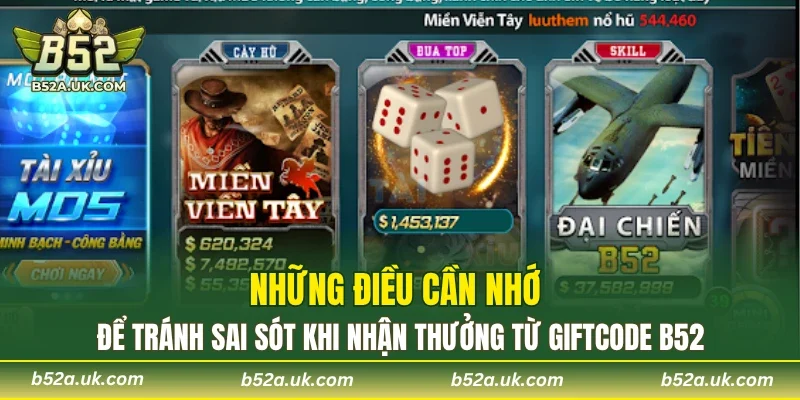 Những điều cần nhớ để tránh sai sót khi nhận thưởng từ giftcode B52