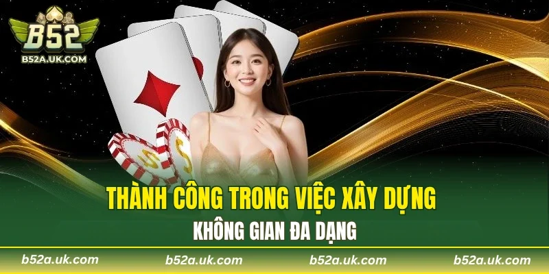 Thành công trong việc xây dựng không gian đa dạng